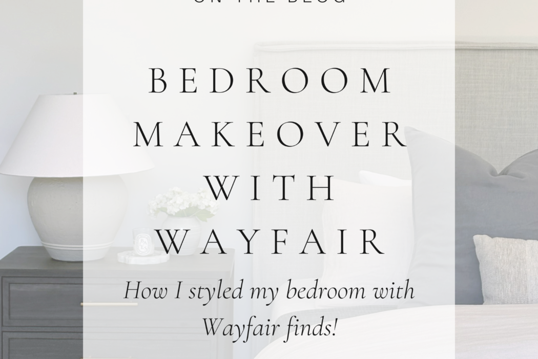 Bedroom Makeover with Wayfair!