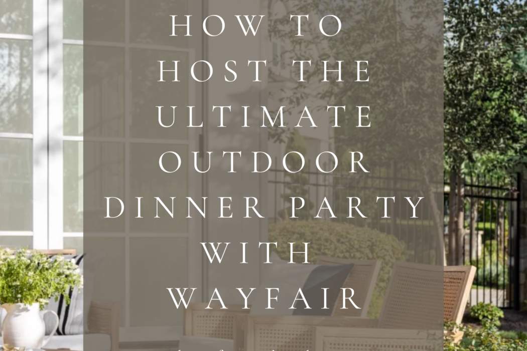 How to Host the Ultimate Outdoor Dinner Party with Wayfair