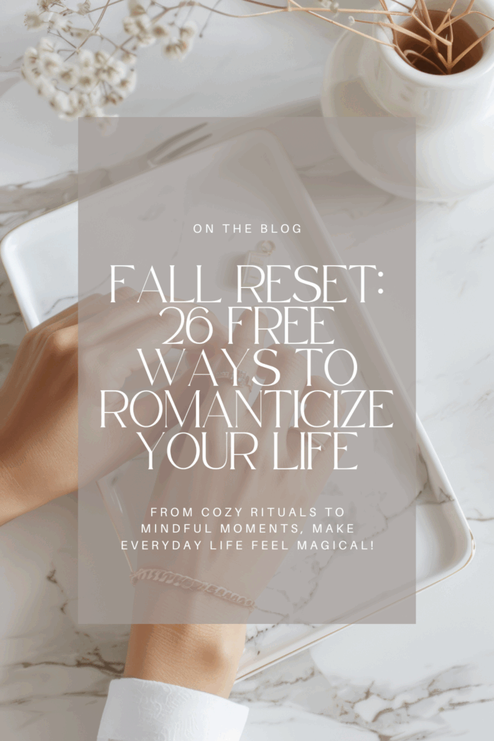 26 Free Ways to Romanticize Your Life This Fall